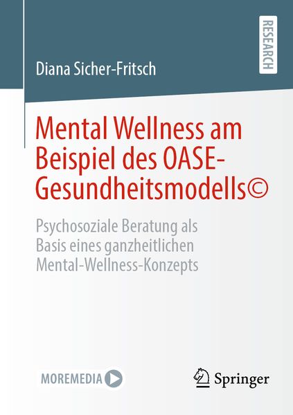 Mental Wellness am Beispiel des OASE-Gesundheitsmodells , Taschenbuch von Diana Sicher-Fritsch, Springer Fachmedien Wiesbaden GmbH, 9783658364915