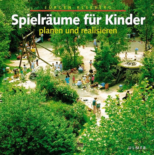 Spielräume für Kinder, Gebundene Ausgabe von Jürgen Kleeberg, Verlag Eugen Ulmer, 9783800166244