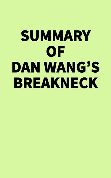 Produktbild: Summary of Dan Wang's Breakneck
