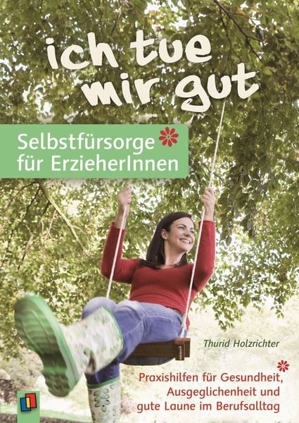 Produktbild: „Ich tue mir gut“ – Selbstfürsorge für Erzieher und Erzieherinnen