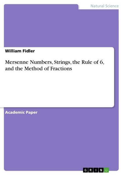 Produktbild: Mersenne Numbers, Strings, the Rule of 6, and the Method of Fractions
