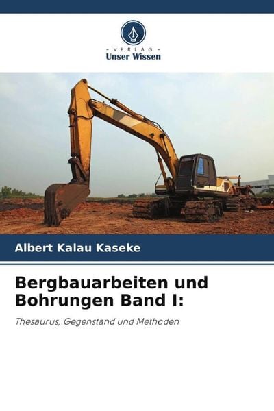 Produktbild: Bergbauarbeiten und Bohrungen Band I: