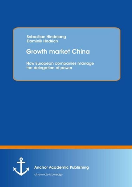 Produktbild: Growth market China: How European companies manage the delegation of power