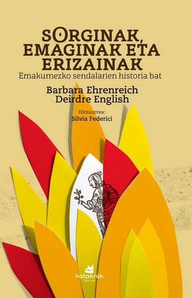 Produktbild: Sorginak, emaginak eta erizainak : emakumezko sendalarien historia bat