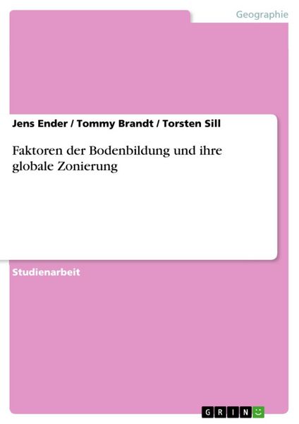 Produktbild: Faktoren der Bodenbildung und ihre globale Zonierung