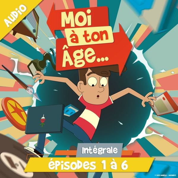 Moi à ton âge - Episodes 1 à 6