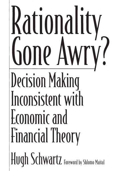 Produktbild: Rationality Gone Awry? Decision Making Inconsistent with Economic and Financial Theory