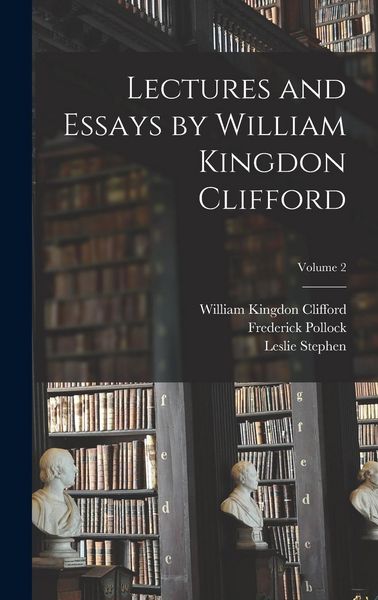 Produktbild: Lectures and Essays by William Kingdon Clifford; Volume 2