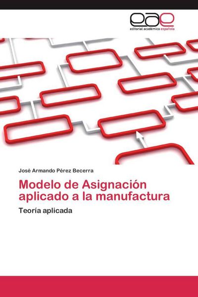 Produktbild: Modelo de Asignaci&oacute;n aplicado a la manufactura