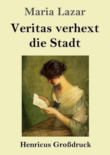 Veritas verhext die Stadt (Großdruck), Taschenbuch von Maria Lazar, Henricus - Edition Deutsche Klassik, 9783847855583