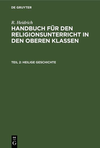 Produktbild: R. Heidrich: Handbuch f&uuml;r den Religionsunterricht in den oberen Klassen / Heilige Geschichte