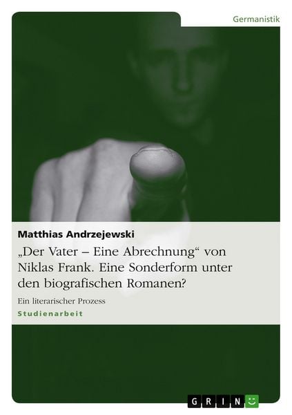 Produktbild: "Der Vater - Eine Abrechnung" von Niklas Frank. Eine Sonderform unter den biografischen Romanen?