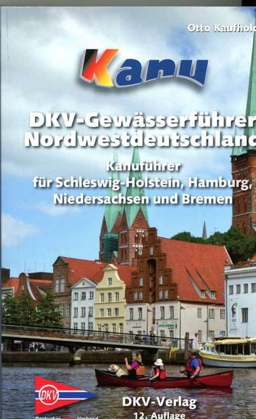 Kanu-Wanderbuch für Nordwestdeutschland, Paperback von , Deutscher Kanu-Verband, 978-3-937743-36-3