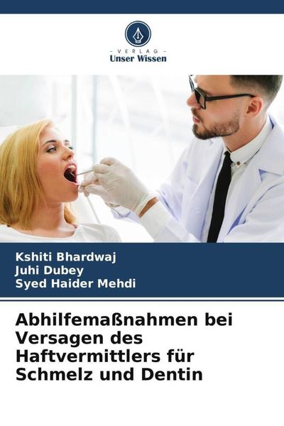 Produktbild: Abhilfema&szlig;nahmen bei Versagen des Haftvermittlers f&uuml;r Schmelz und Dentin
