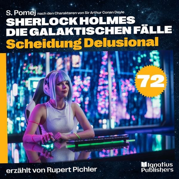 Produktbild: Scheidung Delusional (Sherlock Holmes - Die galaktischen F&auml;lle, Folge 72)
