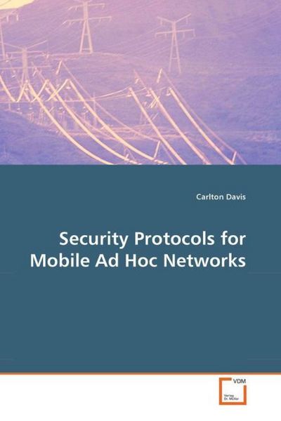 Produktbild: Davis, C: Security Protocols for Mobile Ad Hoc Networks