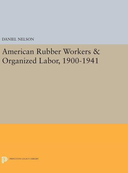 Produktbild: American Rubber Workers & Organized Labor, 1900-1941