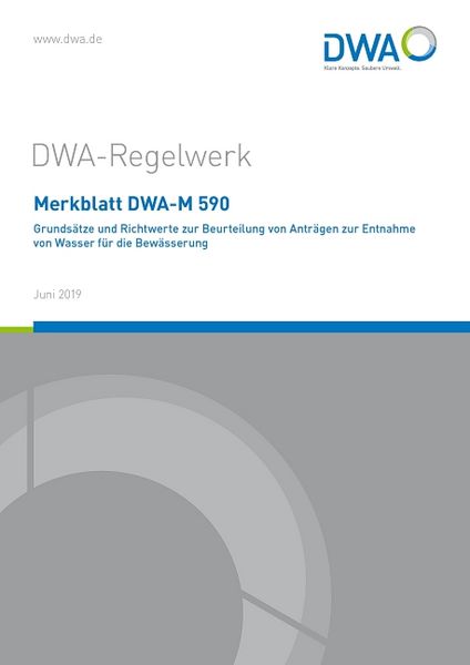Produktbild: Merkblatt DWA-M 590 Grunds&auml;tze und Richtwerte zur Beurteilung von Antr&auml;gen zur Entnahme von Wasser f&uuml;r die Bew&auml;sserung