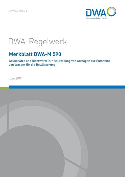 Produktbild: Merkblatt DWA-M 590 Grundsätze und Richtwerte zur Beurteilung von Anträgen zur Entnahme von Wasser für die Bewässerung
