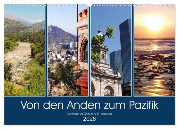 Produktbild: Von den Anden zum Pazifik - Santiago de Chile und Umgebung (Wandkalender 2026 DIN A2 quer), CALVENDO Monatskalender