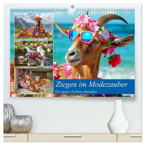 Produktbild: Ziegen im Modezauber. Ein alpiner Fashion-Marathon (hochwertiger Premium Wandkalender 2026 DIN A2 quer), Kunstdruck in Hochglanz