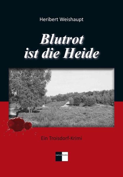 Blutrot ist die Heide, Taschenbuch von Heribert Weishaupt, Gedankenkunst Verlag, 9783939829584