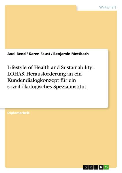 Lifestyle of Health and Sustainability: LOHAS. Herausforderung an ein Kundendialogkonzept für ein sozial-ökologisches Spezialinstitut, Taschenbuch von