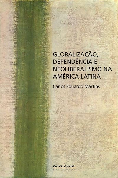 Produktbild: Globaliza&ccedil;&atilde;o, depend&ecirc;ncia e neoliberalismo na Am&eacute;rica Latina