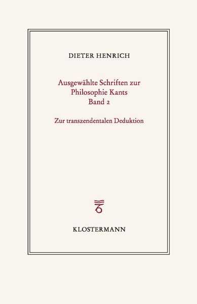 Ausgewählte Schriften zur Philosophie Kants, Gebundene Ausgabe von Dieter Henrich, Klostermann, Vittorio, 978-3-465-04638-7