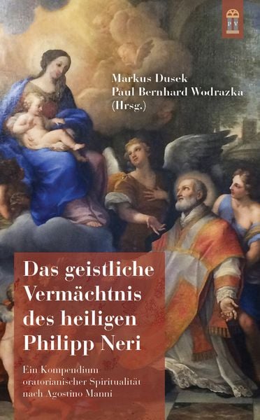 Produktbild: Das geistliche Verm&auml;chtnis des heiligen Philipp Neri