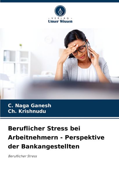 Produktbild: Beruflicher Stress bei Arbeitnehmern - Perspektive der Bankangestellten