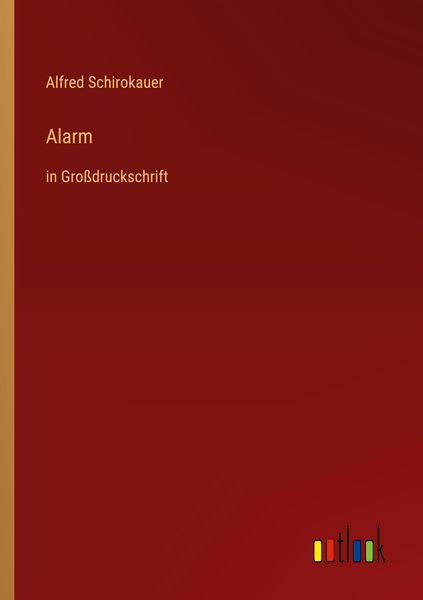 Alarm, Taschenbuch von Alfred Schirokauer, Outlook, 9783368287887