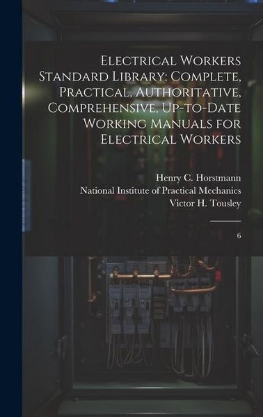 Produktbild: Electrical Workers Standard Library: Complete, Practical, Authoritative, Comprehensive, Up-to-date Working Manuals for Electrical Workers: 6