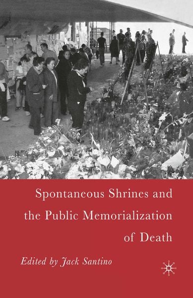 Produktbild: Spontaneous Shrines and the Public Memorialization of Death