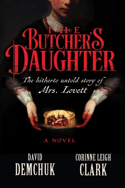 The Butcher's Daughter, Gebundene Ausgabe von David Demchuk,Corinne Leigh Clark, Random House N.Y., 978-1-64129-642-7