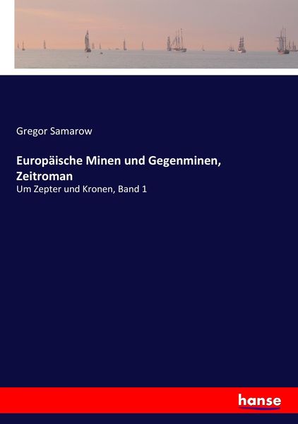 Europäische Minen und Gegenminen, Zeitroman, Taschenbuch von Gregor Samarow, Hansebooks, 9783744655682