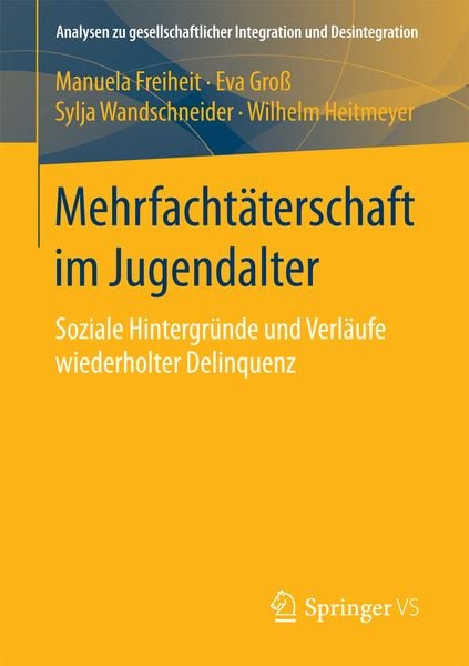 Mehrfachtäterschaft im Jugendalter, Taschenbuch von Manuela Freiheit,Eva Gross,Sylja Wandschneider,Wilhelm Heitmeyer, Springer Fachmedien Wiesbaden