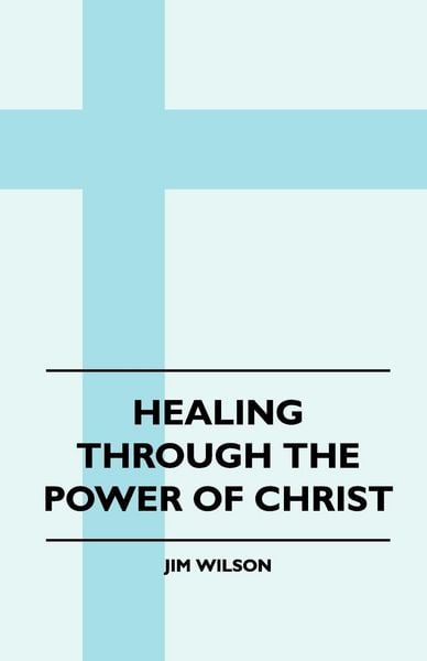 Produktbild: Healing Through The Power Of Christ