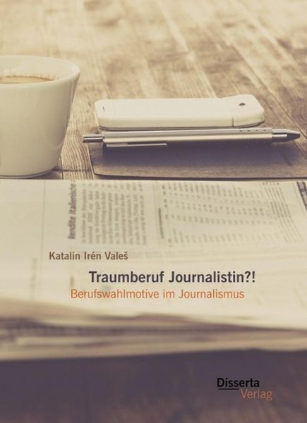 Produktbild: Traumberuf Journalistin?! Berufswahlmotive im Journalismus