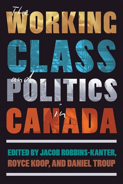 Produktbild: The Working Class and Politics in Canada