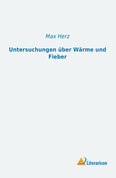 Produktbild: Untersuchungen &uuml;ber W&auml;rme und Fieber