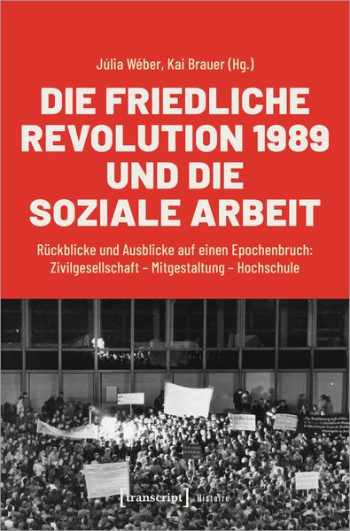 Produktbild: Die Friedliche Revolution 1989 und die Soziale Arbeit
