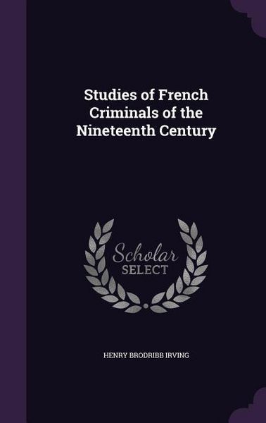 Produktbild: Studies of French Criminals of the Nineteenth Century
