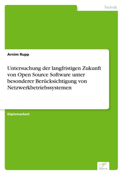 Produktbild: Untersuchung der langfristigen Zukunft von Open Source Software unter besonderer Ber&uuml;cksichtigung von Netzwerkbetriebssystemen