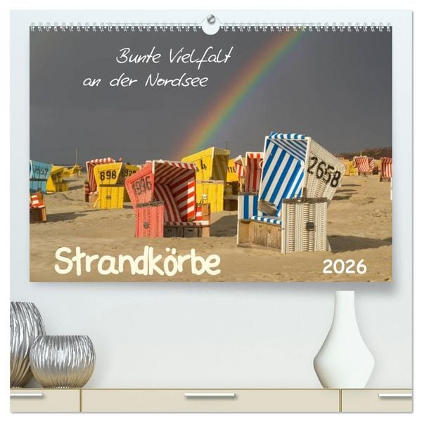 Strandkörbe – bunte Vielfalt an der Nordsee (hochwertiger Premium Wandkalender 2026 DIN A2 quer), Kunstdruck in Hochglanz
