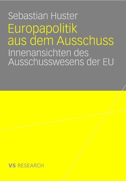 Europapolitik aus dem Ausschuss, Taschenbuch von Sebastian Huster, Deutscher Universitätsverlag, 9783835070233