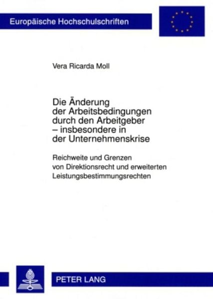 Produktbild: Die &Auml;nderung der Arbeitsbedingungen durch den Arbeitgeber &ndash; insbesondere in der Unternehmenskrise
