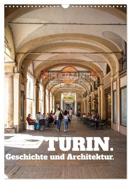 Produktbild: Turin. Geschichte und Architektur. (Wandkalender 2026 DIN A3 hoch), CALVENDO Monatskalender