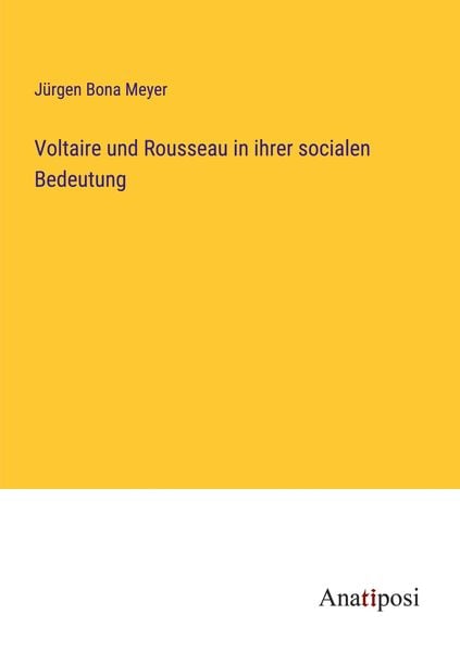 Produktbild: Voltaire und Rousseau in ihrer socialen Bedeutung