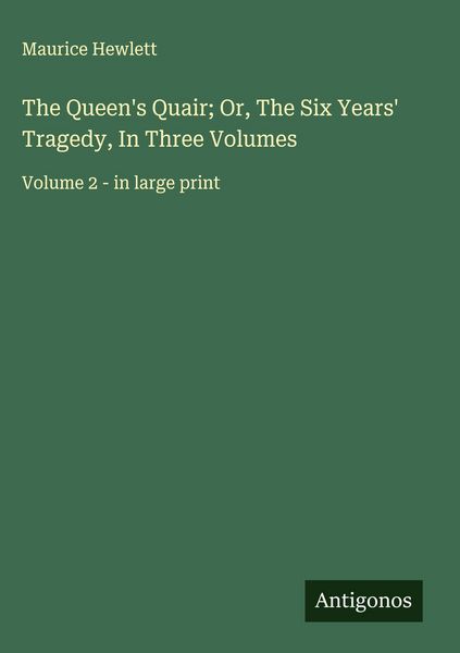 Produktbild: The Queen's Quair; Or, The Six Years' Tragedy, In Three Volumes